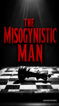 THE MISOGYNISTIC MAN ( SIGNED ) HARDCOVER